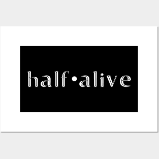 half alive band logo Posters and Art